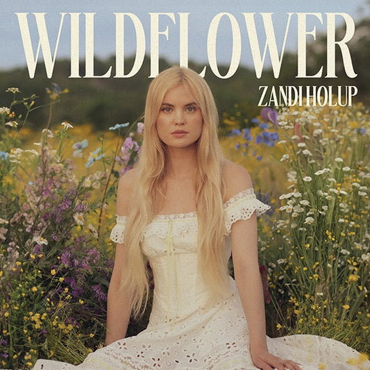 Zandi Holup Wildflowers [Clear/Pressed Flowers Vinyl]